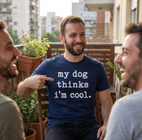 Load image into Gallery viewer, My Dog Thinks I'm Cool Heavyweight Cotton T-Shirt | Classic Fit Casual Tee